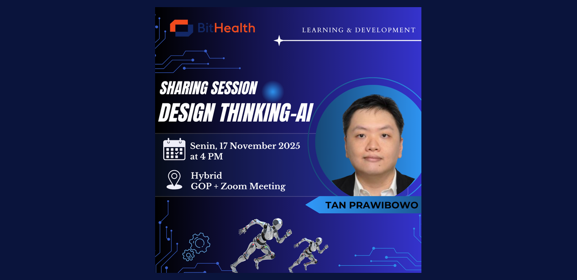 Sharing Session Internal BitHealth: Design Thinking – AI sebagai Cara Berpikir, Bukan Sekadar Teknologi